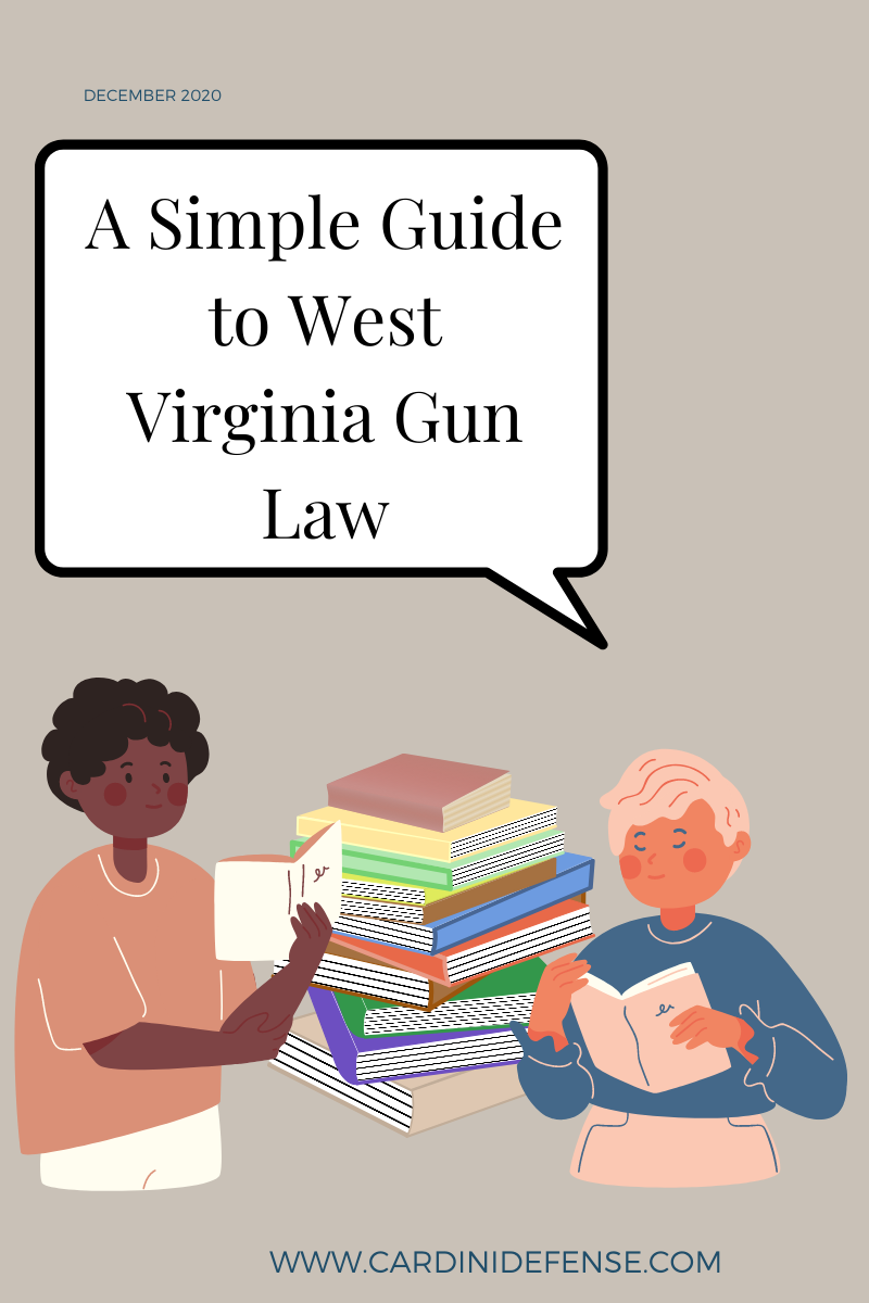 A Guide to West Virginia Gun Laws Cardini Defense